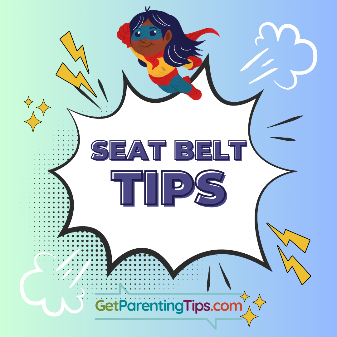 Seat Belt Tips GetParentingTips.com